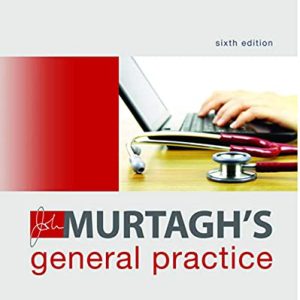 John Murtagh’s General Practice 6th Edition