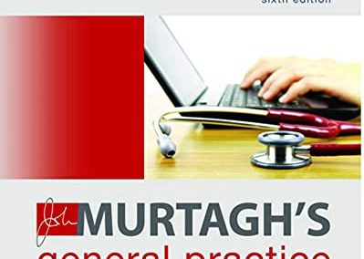 John Murtagh’s General Practice 6th Edition