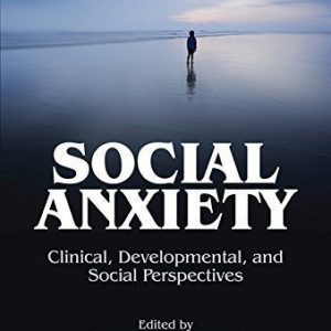 Social Anxiety: Clinical, Developmental, and Social Perspectives 3rd Edition