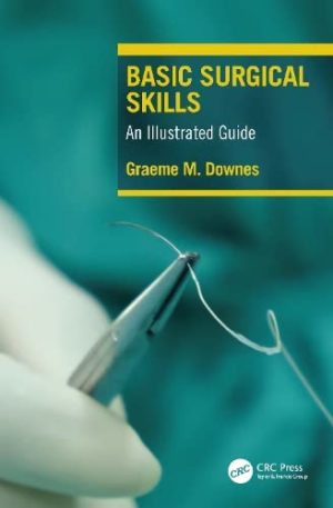 Basic Surgical Skills: An Illustrated Guide 1st Edition