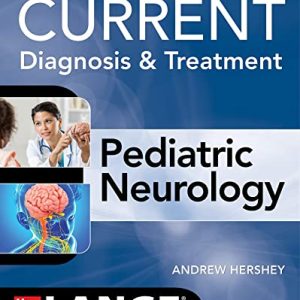 Current Diagnosis and Treatment Pediatric Neurology New Edition