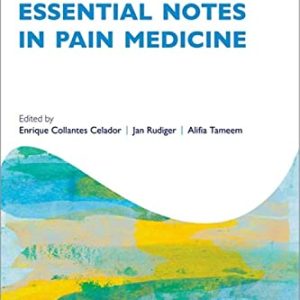 Essential Notes in Pain Medicine (Oxford Speciality Training 1st Edition)