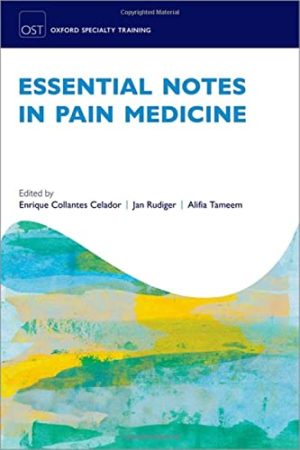 Essential Notes in Pain Medicine (Oxford Speciality Training 1st Edition)