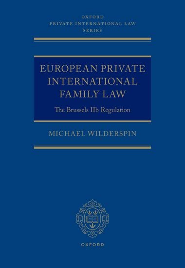 European Private International Family Law: The Brussels IIb Regulation (Oxford Private International Law Series), 1st Edition - E-Book - Original PDF