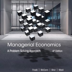 Managerial Economics A Problem Solving Approach 6th Edition