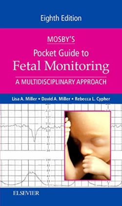 Mosby's Pocket Guide to Fetal Monitoring: A Multidisciplinary Approach (Nursing Pocket Guides) 8th Edition