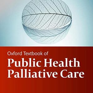 Oxford Textbook of Public Health Palliative Care