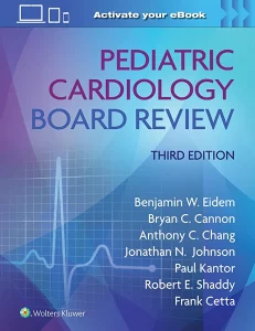 Pediatric Cardiology Board Review 3rd Edition