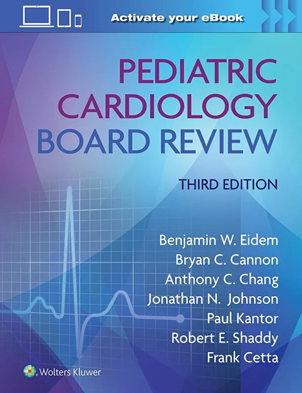 Pediatric Cardiology Board Review 3rd Edition