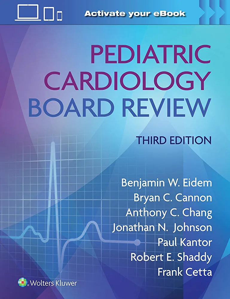 Pediatric Cardiology Board Review 3rd Edition
