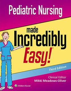Pediatric Nursing Made Incredibly Easy 3rd Edition