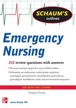 Schaum's Outline of Emergency Nursing: 242 Review Questions (Schaum's Outlines) 1st Edition