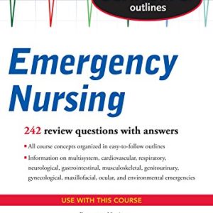 Schaum’s Outline of Emergency Nursing: 242 Review Questions