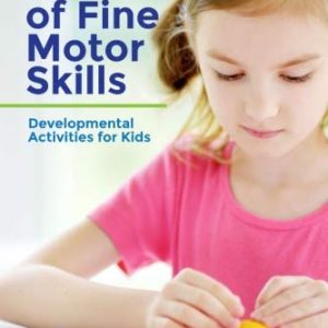 Basics of Fine Motor Skills: Developmental Activities for Kids