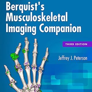 Berquist’s Musculoskeletal Imaging Companion 3rd Edition