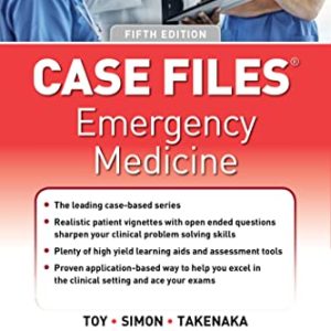 Case Files: Emergency Medicine, Fifth Edition 5th Edition by Eugene Toy (Author), Barry Simon (Author), Katrin Y. Takenaka (Author), Adam Rosh (Author), Ciara Barclay-Buchanan (Author)