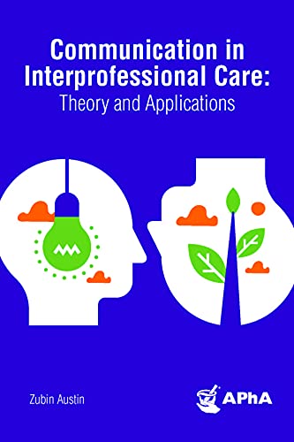 Communication in Interprofessional Care: Theory and Applications 1st Edition