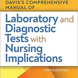 Davis's Comprehensive Manual of Laboratory and Diagnostic Tests With Nursing Implications 10e