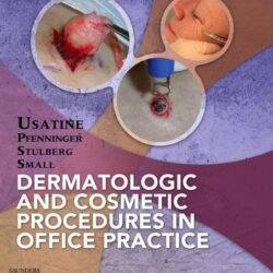 Dermatologic and Cosmetic Procedures in Office Practice 1st Edition