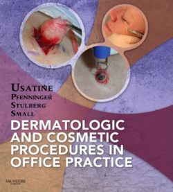 Dermatologic and Cosmetic Procedures in Office Practice 1st Edition