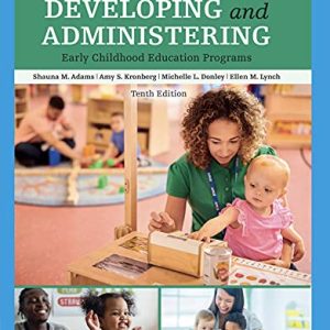 Developing and Administering an Early Childhood Education Program 10th Edition