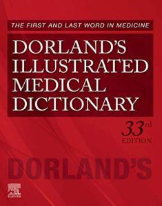 Dorland’s Illustrated Medical Dictionary (Dorlands Medical Dictionary) 33rd Edition