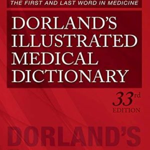 Dorland’s Illustrated Medical Dictionary (Dorlands Medical Dictionary) 33rd Edition