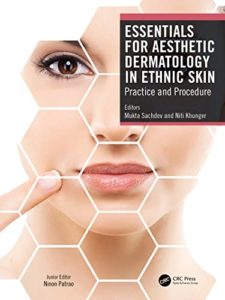 Essentials for Aesthetic Dermatology in Ethnic Skin: Practice and Procedure, 1st Edition