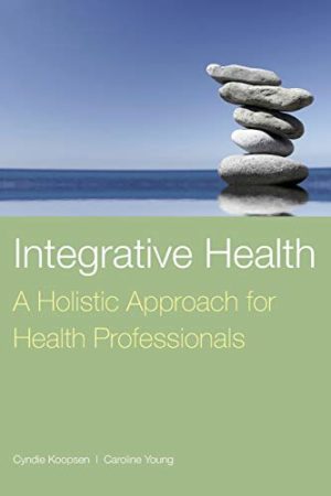 Integrative Health: A Holistic Approach for Health Professionals