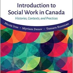Introduction to Social Work in Canada: Histories, Contexts, and Practices 2nd Edition