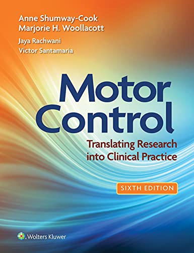 Motor Control: Translating Research into Clinical Practice (Lippincott Connect) Sixth, North American Edition, Revised Reprint