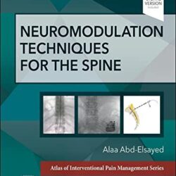 Neuromodulation Techniques for the Spine: A Volume in the Atlas of Interventional Pain Management Series
