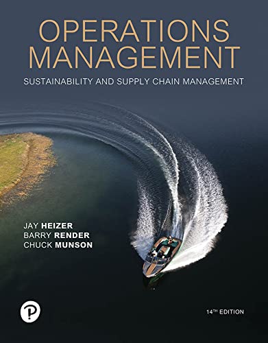 Operations Management: Sustainability and Supply Chain Management 14th Edition by Jay Heizer (Author), Barry Render (Author), Chuck Munson (Author)