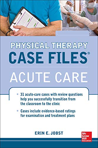 Physical Therapy Case Files: Acute Care 1st Edition
