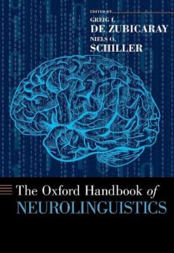 The Oxford Handbook of Neurolinguistics (Oxford Handbooks) Illustrated Edition