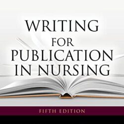 Writing for Publication in Nursing 5th Edition