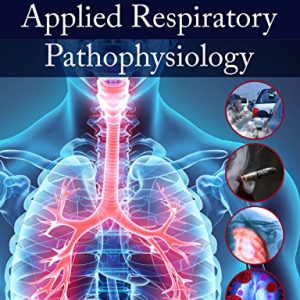 Applied Respiratory Pathophysiology 1st Edition, by Louis-Philippe Boulet (Editor)
