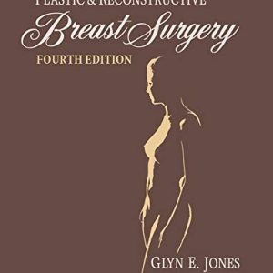 Bostwick’s Plastic and Reconstructive Breast Surgery – Two Volume Set 4th Edition