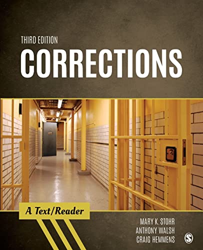 Corrections: A Text/Reader (SAGE Text/Reader Series in Criminology and Criminal Justice) 3rd Edition by Mary K. Stohr (Author), Anthony Walsh (Author), Craig T. Hemmens (Author)