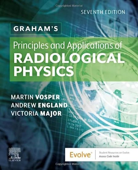 Graham’s Principles and Applications of Radiological Physics 7th Edition