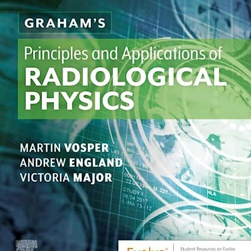 Graham’s Principles and Applications of Radiological Physics, 7th Edition (Original PDF from Publisher)