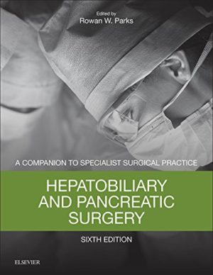 Hepatobiliary and Pancreatic Surgery: A Companion to Specialist Surgical Practice 6th Edition