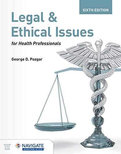 Legal and Ethical Issues for Health Professionals, 6th Edition
