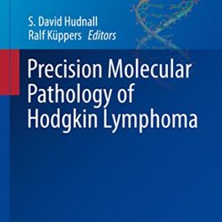 Precision Molecular Pathology of Hodgkin Lymphoma (Molecular Pathology Library)