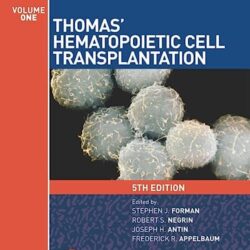 Thomas’ Hematopoietic Cell Transplantation, 2 Volume Set: Stem Cell Transplantation 5th Edition