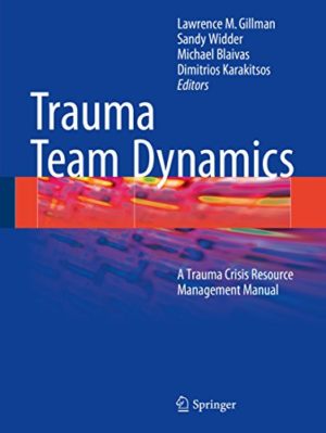 Trauma Team Dynamics: A Trauma Crisis Resource Management Manual