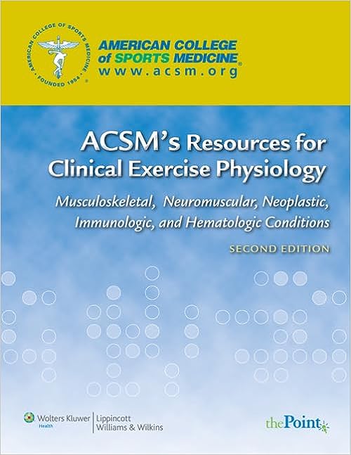 Ressources de l'ACSM pour la physiologie de l'exercice clinique : conditions musculo-squelettiques, neuromusculaires, néoplasiques, immunologiques et hématologiques (American College of Sports Medicine), deuxième édition