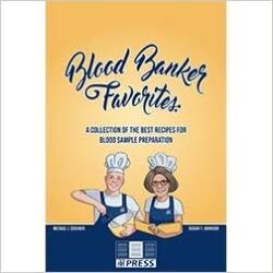 Blood Banker Favorites: A Collection of the Best Recipes for Blood Sample Preparation
