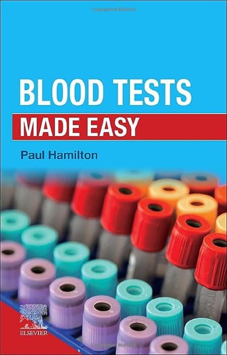 Blood Tests Made Easy 1st Edition