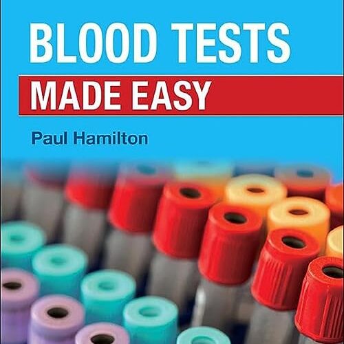 Blood Tests Made Easy, 1st Edition - E-Book - Original PDF